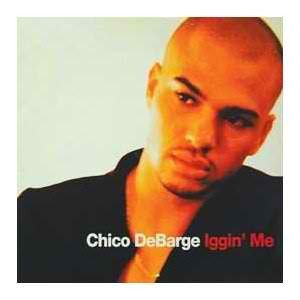 Chico DeBarge – Iggin&rsquo; Me
