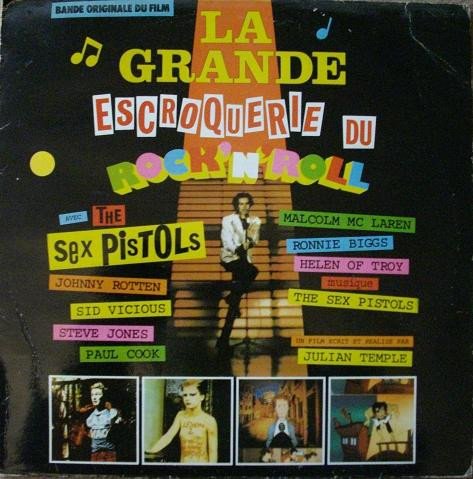 Sex Pistols – La Grande Escroquerie Du Rock'N'Roll