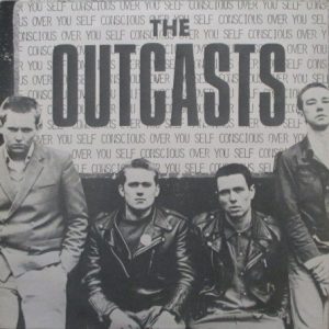 The Outcasts – Self Conscious Over You