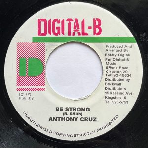 Anthony Cruz, Junior Byles – Be Strong / Fade Away