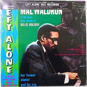 Mal Waldron – Left Alone – Plays Moods Of Billie Holiday